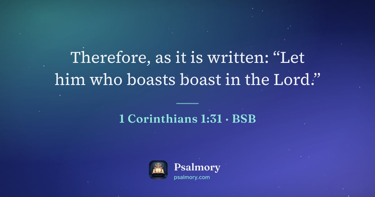 1 Corinthians 1:31 verse artwork: Therefore, as it is written: “Let him who boasts boast in the Lord.”