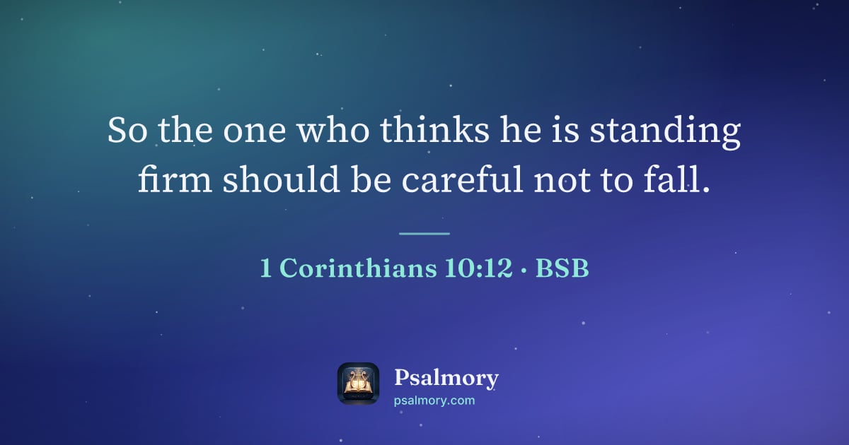 1 Corinthians 10:12 verse artwork: So the one who thinks he is standing firm should be careful not to fall.