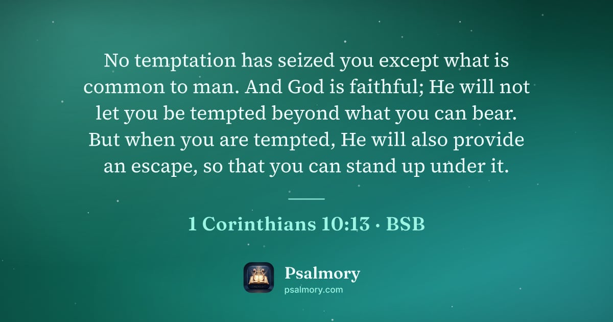 1 Corinthians 10:13 verse artwork: No temptation has seized you except what is common to man. And God is faithful; He will…