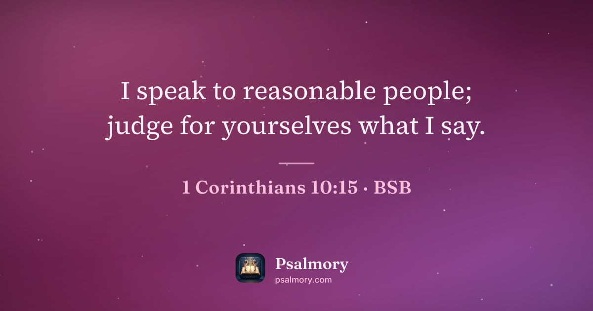 1 Corinthians 10:15 verse artwork: I speak to reasonable people; judge for yourselves what I say.