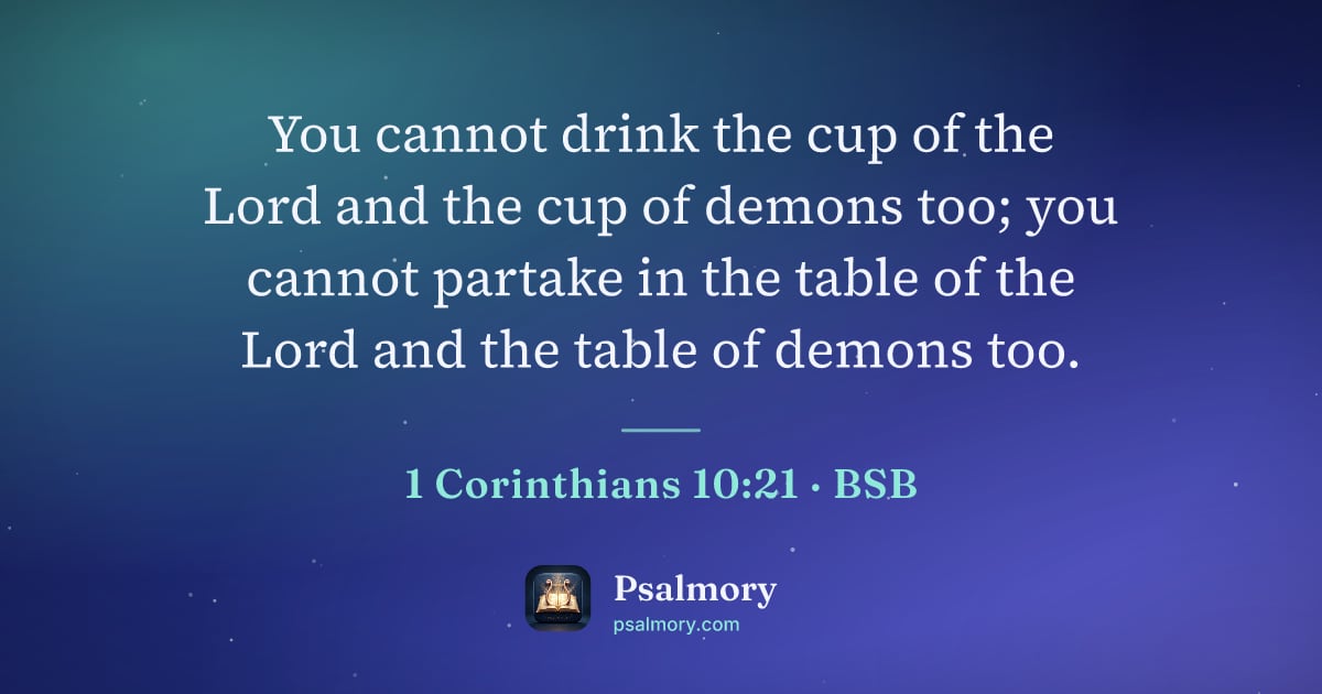 1 Corinthians 10:21 verse artwork: You cannot drink the cup of the Lord and the cup of demons too; you cannot partake in…