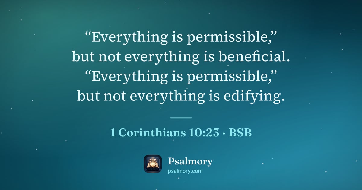 1 Corinthians 10:23 verse artwork: “Everything is permissible,” but not everything is beneficial. “Everything is…