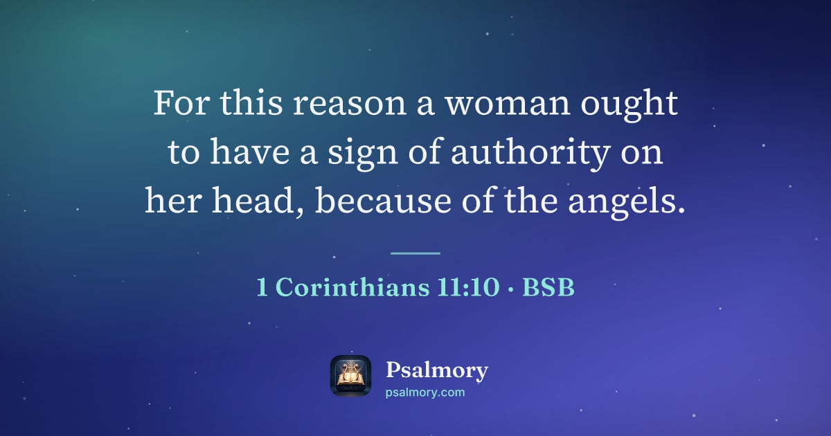 1 Corinthians 11:10 verse artwork: For this reason a woman ought to have a sign of authority on her head, because of the…
