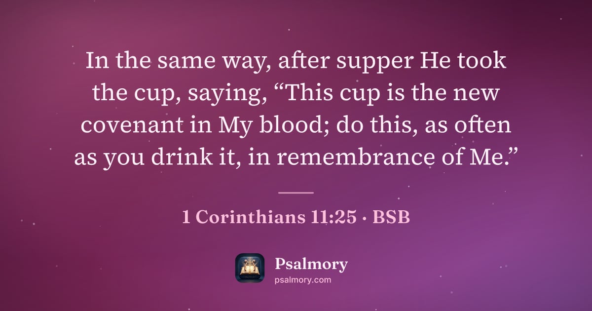 1 Corinthians 11:25 verse artwork: In the same way, after supper He took the cup, saying, “This cup is the new covenant in…