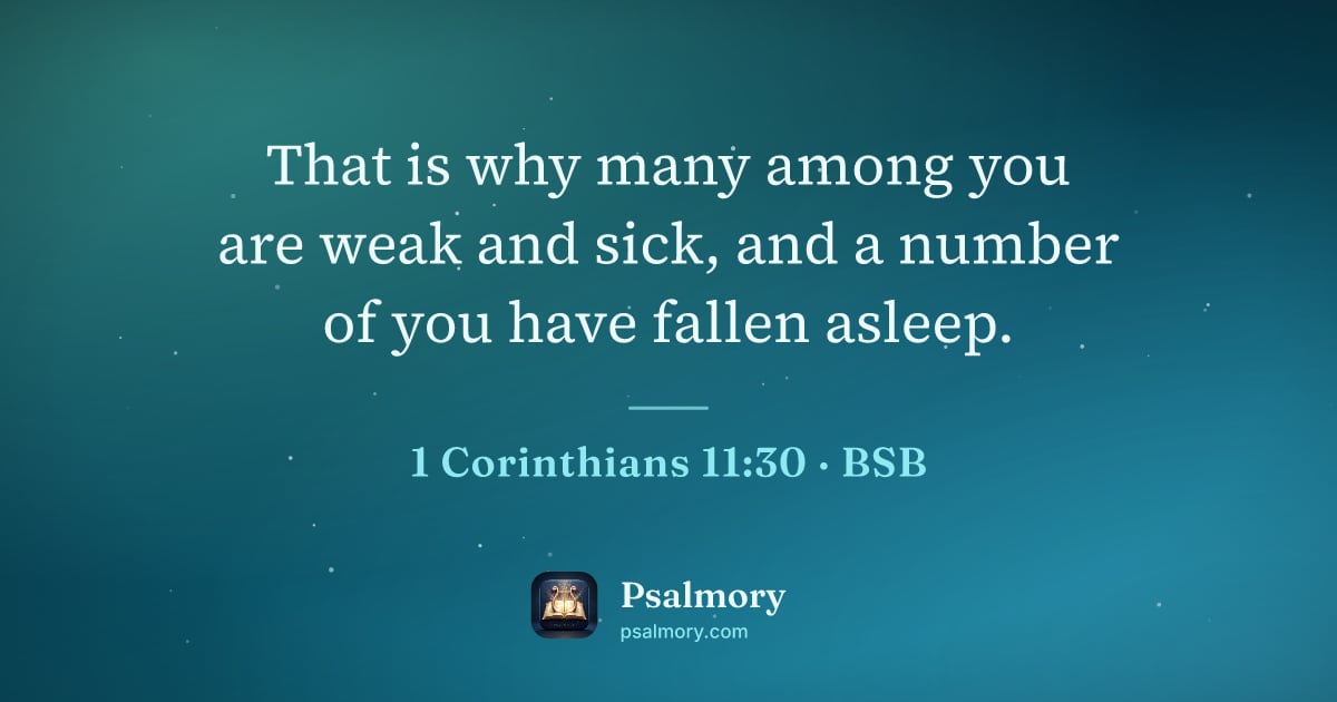 1 Corinthians 11:30 verse artwork: That is why many among you are weak and sick, and a number of you have fallen asleep.