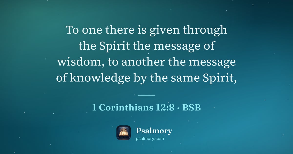 1 Corinthians 12:8 verse artwork: To one there is given through the Spirit the message of wisdom, to another the message…