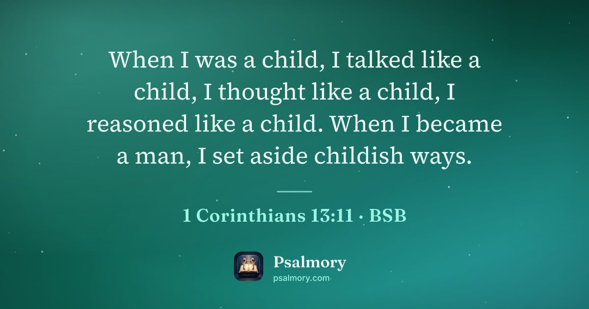 1 Corinthians 13:11 verse artwork: When I was a child, I talked like a child, I thought like a child, I reasoned like a…