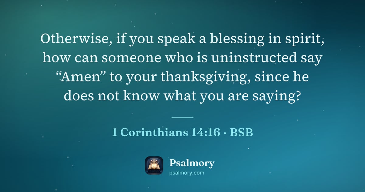 1 Corinthians 14:16 verse artwork: Otherwise, if you speak a blessing in spirit, how can someone who is uninstructed say…