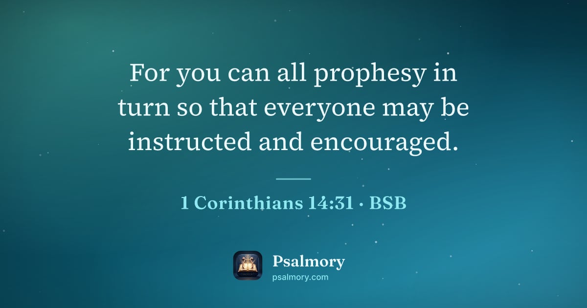 1 Corinthians 14:31 verse artwork: For you can all prophesy in turn so that everyone may be instructed and encouraged.