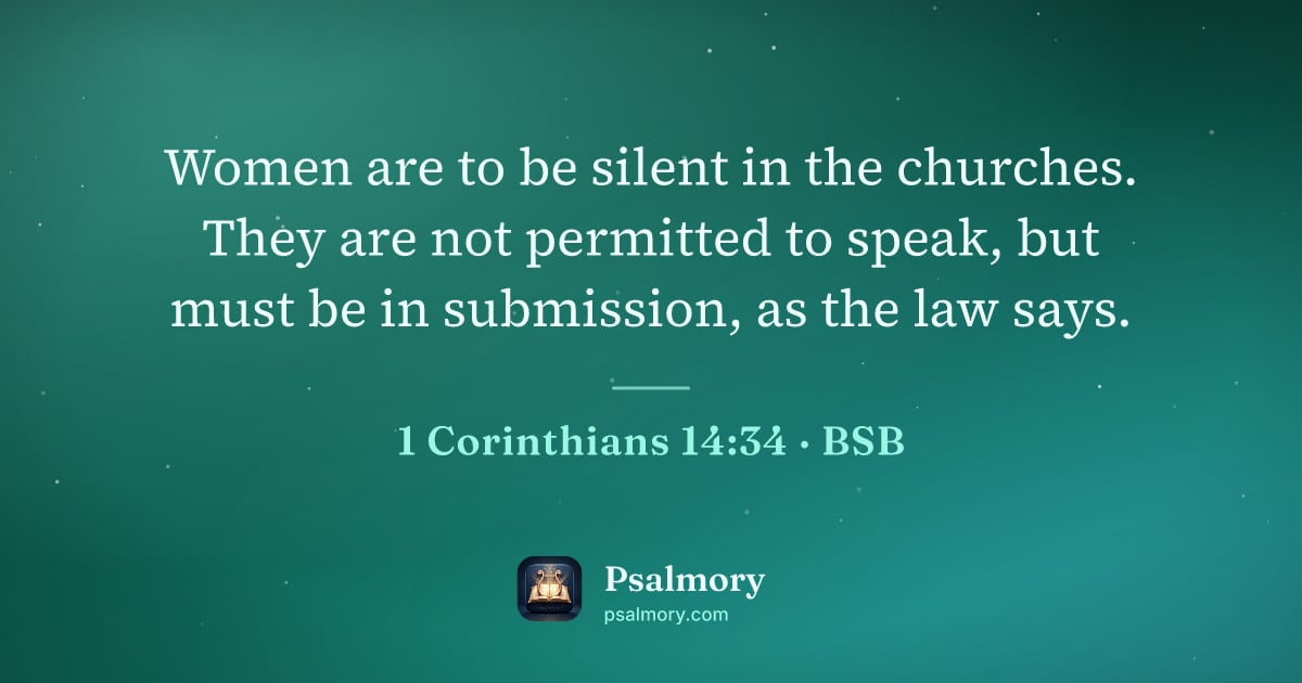 1 Corinthians 14:34 verse artwork: Women are to be silent in the churches. They are not permitted to speak, but must be in…