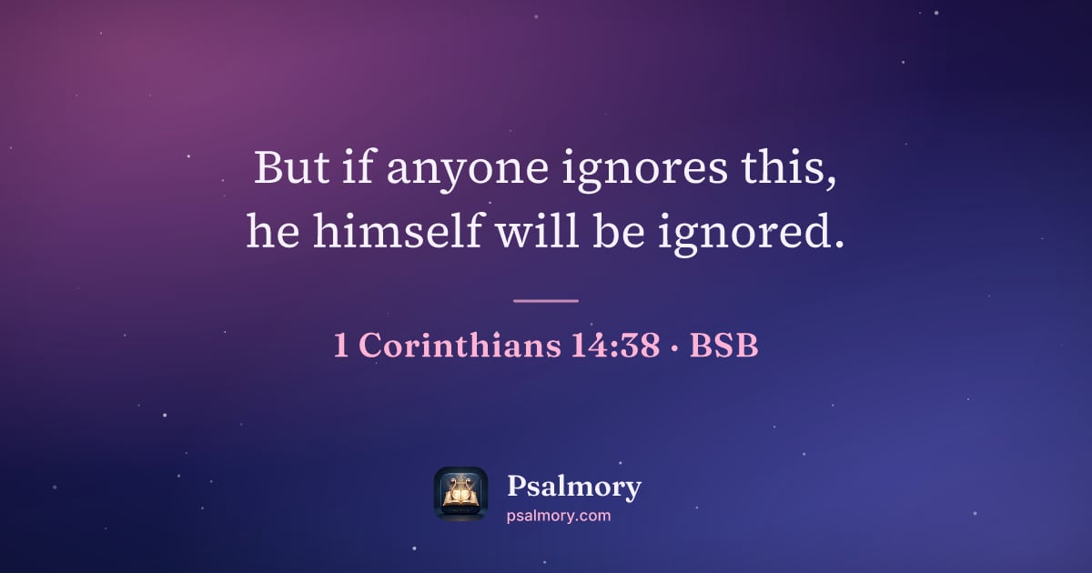 1 Corinthians 14:38 verse artwork: But if anyone ignores this, he himself will be ignored.