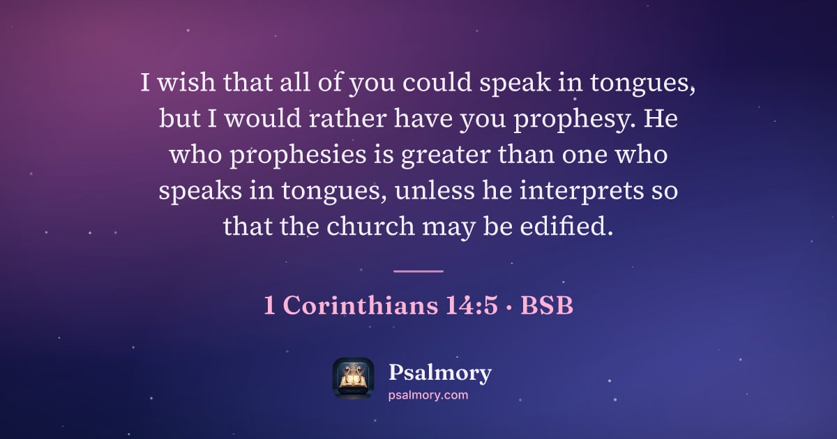 1 Corinthians 14:5 verse artwork: I wish that all of you could speak in tongues, but I would rather have you prophesy. He…
