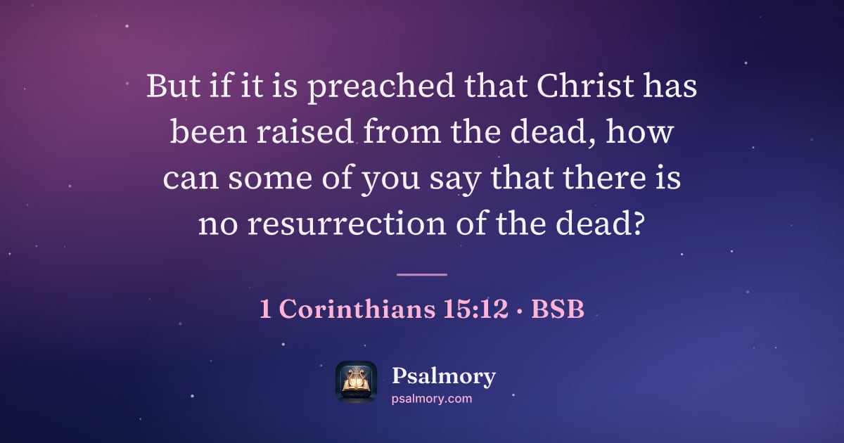 1 Corinthians 15:12 verse artwork: But if it is preached that Christ has been raised from the dead, how can some of you say…