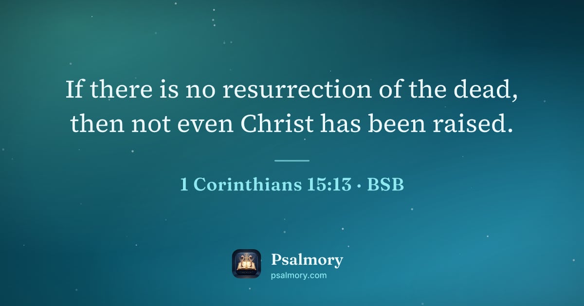 1 Corinthians 15:13 verse artwork: If there is no resurrection of the dead, then not even Christ has been raised.