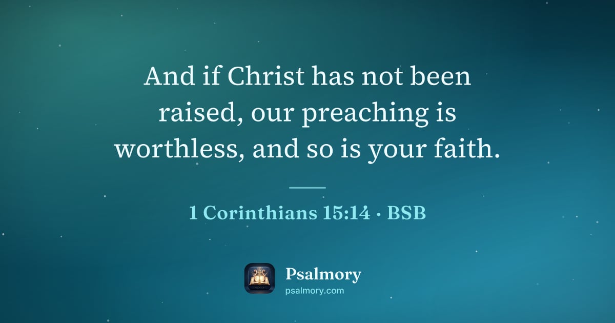 1 Corinthians 15:14 verse artwork: And if Christ has not been raised, our preaching is worthless, and so is your faith.