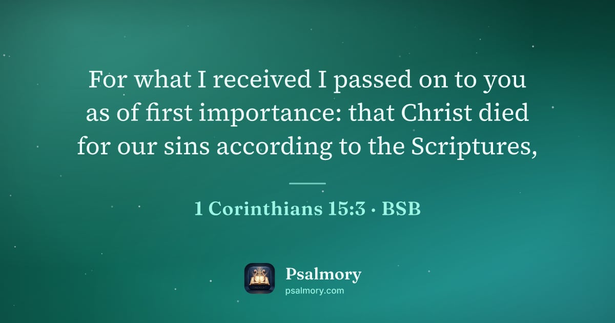 1 Corinthians 15:3 verse artwork: For what I received I passed on to you as of first importance: that Christ died for our…
