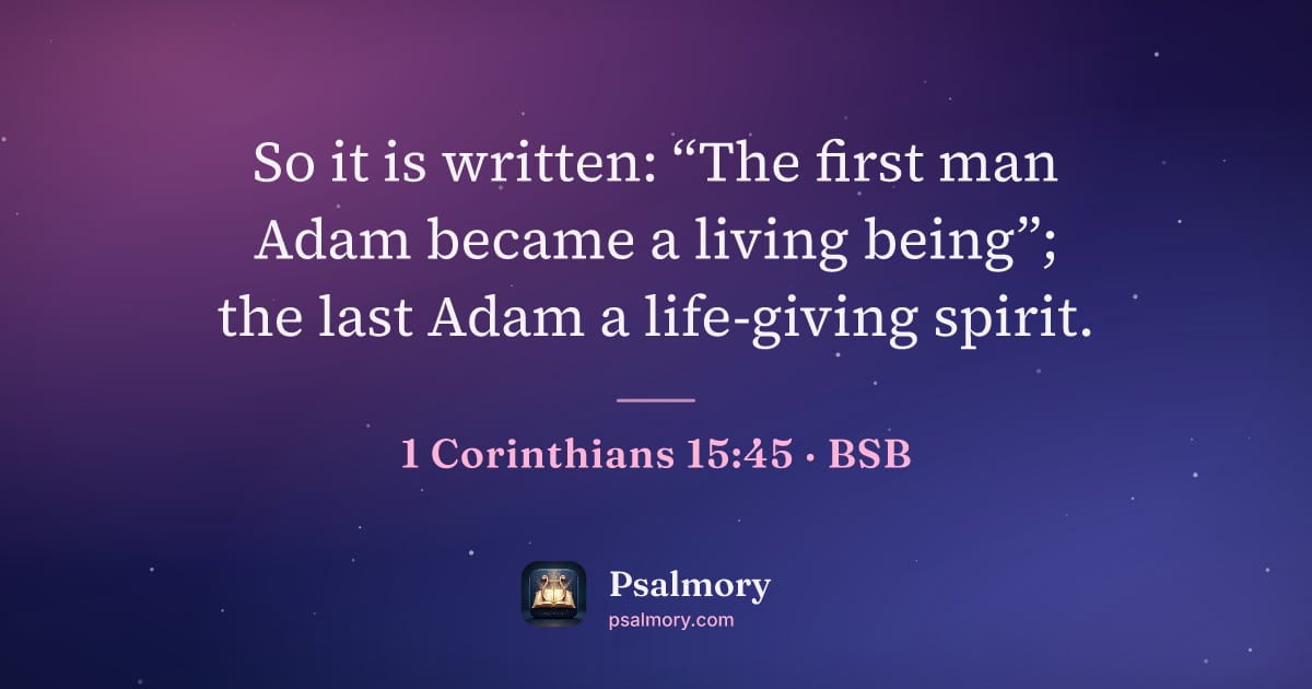 1 Corinthians 15:45 verse artwork: So it is written: “The first man Adam became a living being”; the last Adam a…