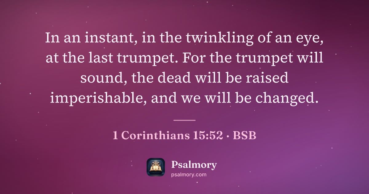 1 Corinthians 15:52 verse artwork: In an instant, in the twinkling of an eye, at the last trumpet. For the trumpet will…