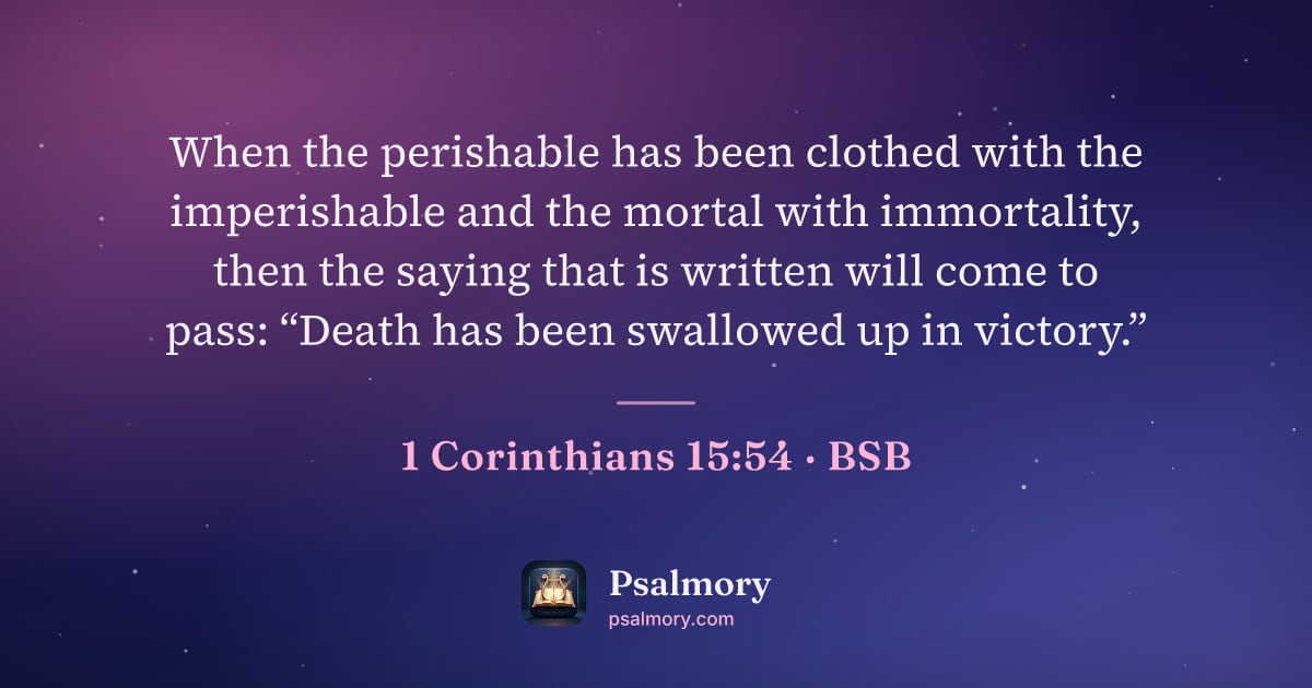 1 Corinthians 15:54 verse artwork: When the perishable has been clothed with the imperishable and the mortal with…