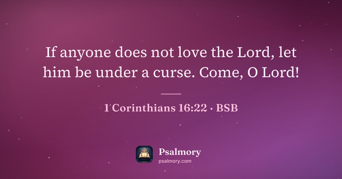 1 Corinthians 16:22 verse artwork: If anyone does not love the Lord, let him be under a curse. Come, O Lord!