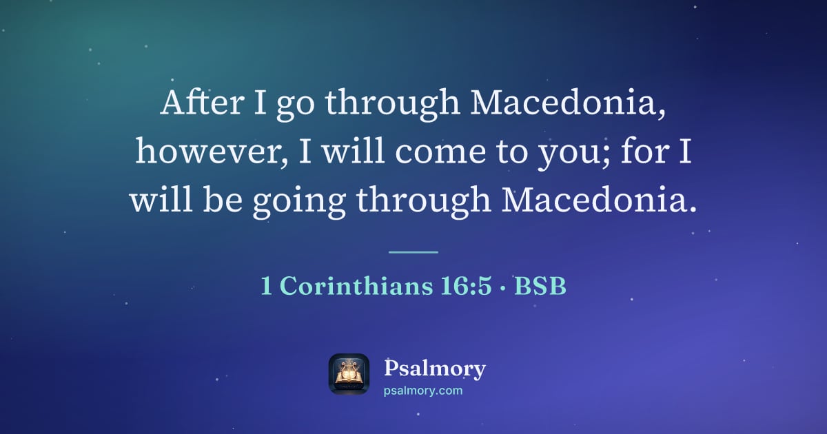 1 Corinthians 16:5 verse artwork: After I go through Macedonia, however, I will come to you; for I will be going through…