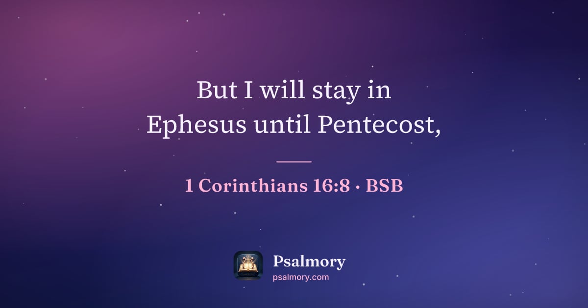 1 Corinthians 16:8 verse artwork: But I will stay in Ephesus until Pentecost,