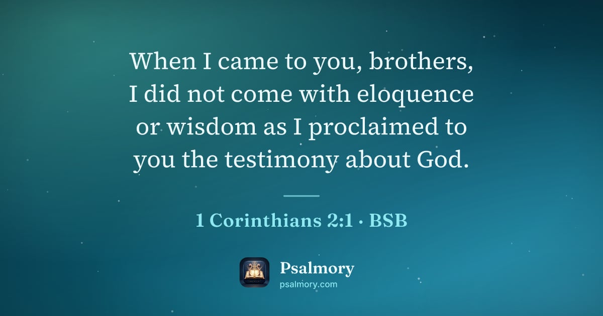 1 Corinthians 2:1 verse artwork: When I came to you, brothers, I did not come with eloquence or wisdom as I proclaimed to…
