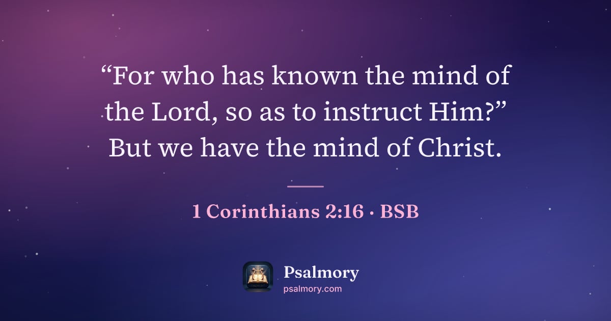1 Corinthians 2:16 verse artwork: “For who has known the mind of the Lord, so as to instruct Him?” But we have the mind of…