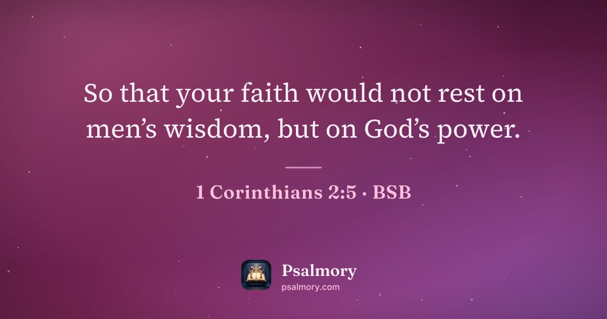 1 Corinthians 2:5 verse artwork: So that your faith would not rest on men’s wisdom, but on God’s power.