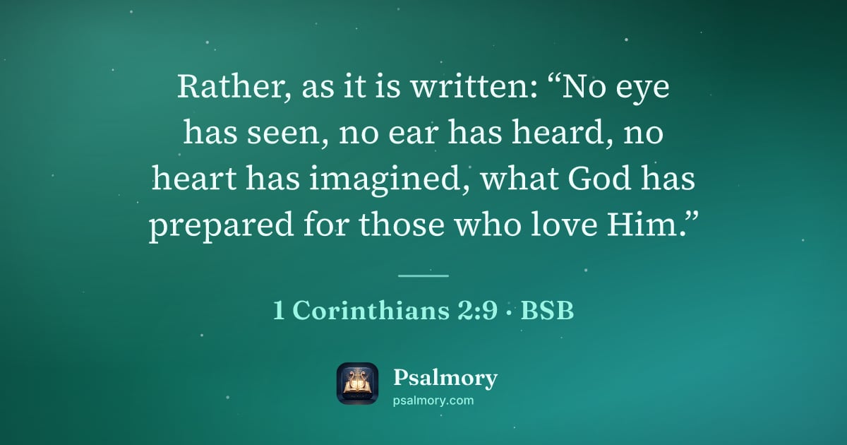 1 Corinthians 2:9 verse artwork: Rather, as it is written: “No eye has seen, no ear has heard, no heart has imagined,…