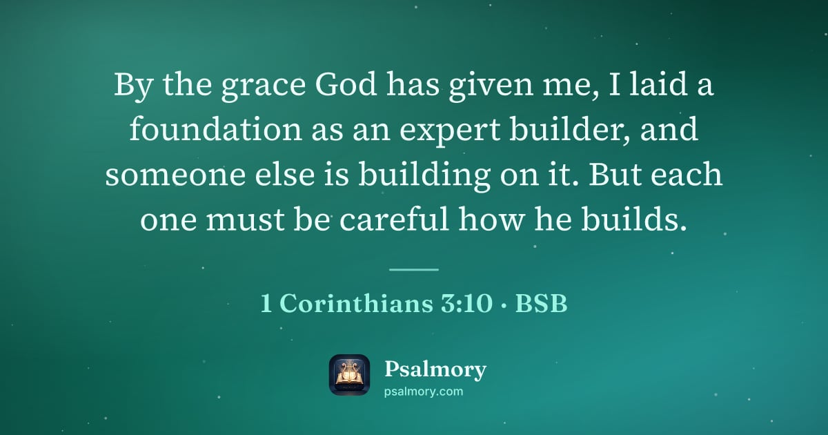 1 Corinthians 3:10 verse artwork: By the grace God has given me, I laid a foundation as an expert builder, and someone…