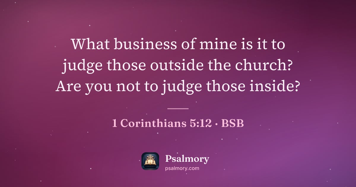 1 Corinthians 5:12 verse artwork: What business of mine is it to judge those outside the church? Are you not to judge…