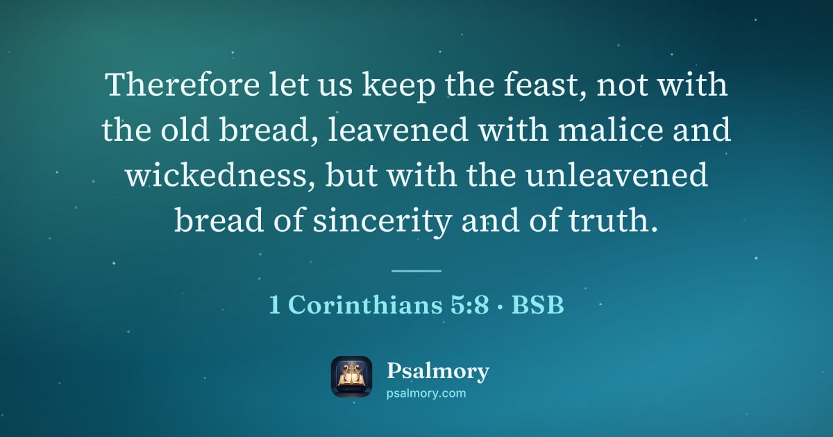 1 Corinthians 5:8 verse artwork: Therefore let us keep the feast, not with the old bread, leavened with malice and…