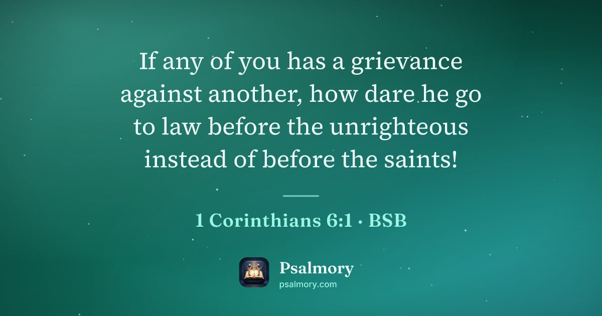 1 Corinthians 6:1 verse artwork: If any of you has a grievance against another, how dare he go to law before the…