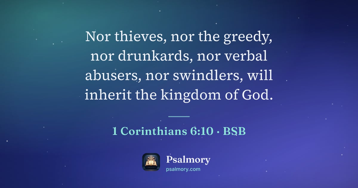 1 Corinthians 6:10 verse artwork: Nor thieves, nor the greedy, nor drunkards, nor verbal abusers, nor swindlers, will…