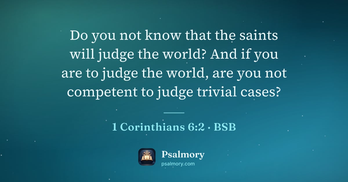 1 Corinthians 6:2 verse artwork: Do you not know that the saints will judge the world? And if you are to judge the world,…