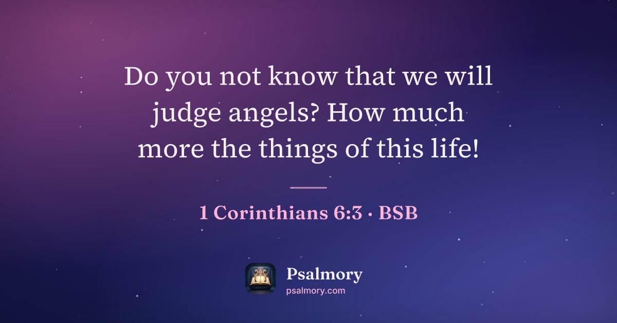 1 Corinthians 6:3 verse artwork: Do you not know that we will judge angels? How much more the things of this life!