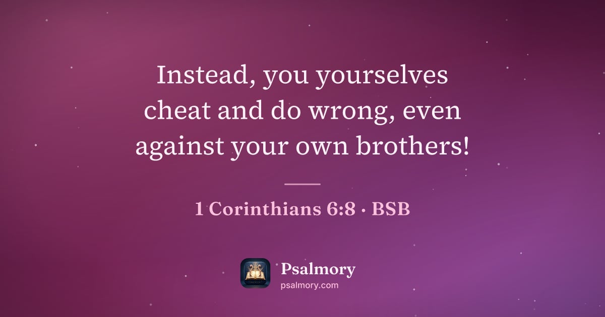 1 Corinthians 6:8 verse artwork: Instead, you yourselves cheat and do wrong, even against your own brothers!