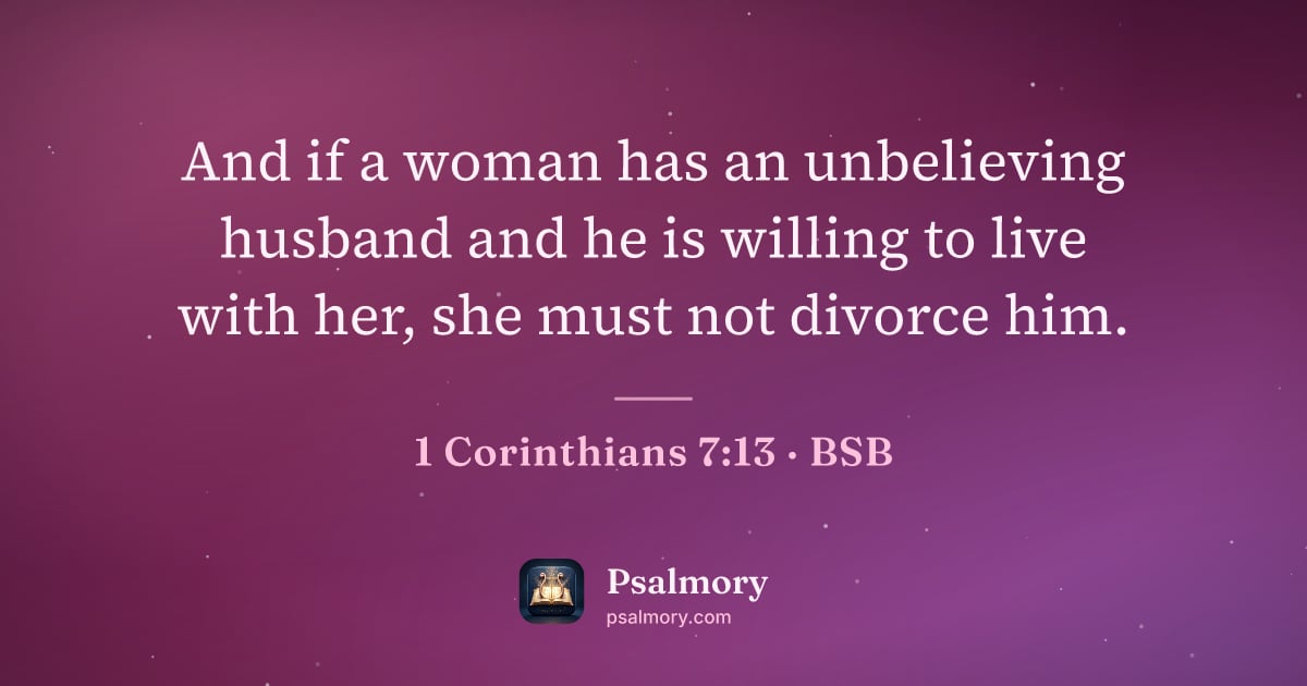 1 Corinthians 7:13 verse artwork: And if a woman has an unbelieving husband and he is willing to live with her, she must…