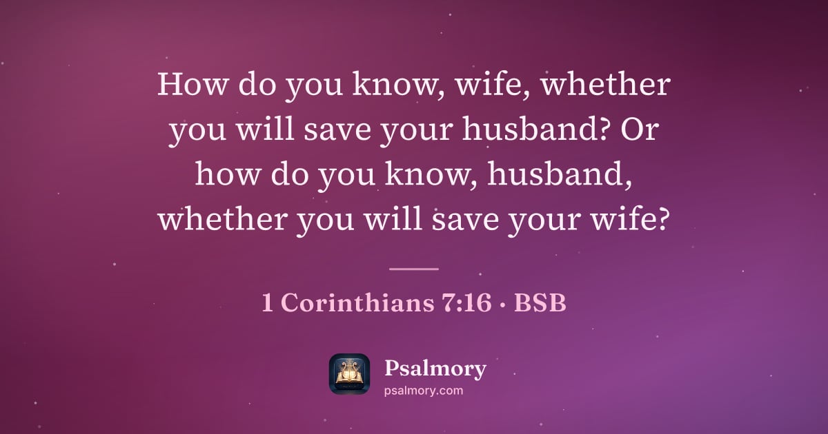 1 Corinthians 7:16 verse artwork: How do you know, wife, whether you will save your husband? Or how do you know, husband,…