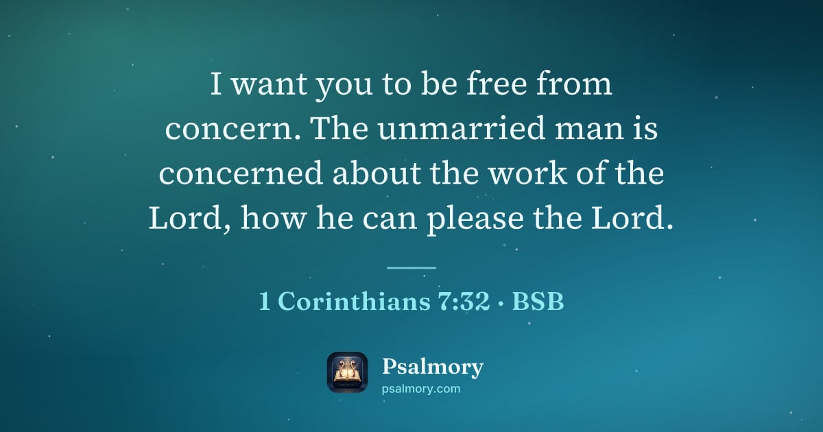 1 Corinthians 7:32 verse artwork: I want you to be free from concern. The unmarried man is concerned about the work of the…