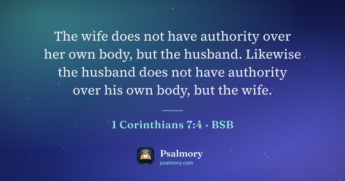 1 Corinthians 7:4 verse artwork: The wife does not have authority over her own body, but the husband. Likewise the…