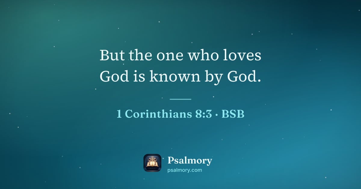 1 Corinthians 8:3 verse artwork: But the one who loves God is known by God.