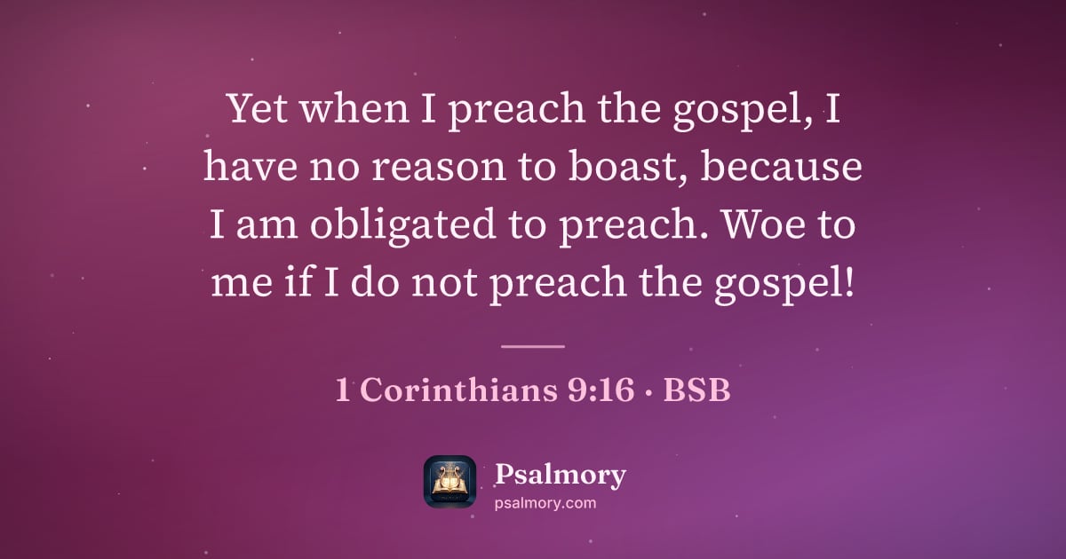 1 Corinthians 9:16 verse artwork: Yet when I preach the gospel, I have no reason to boast, because I am obligated to…