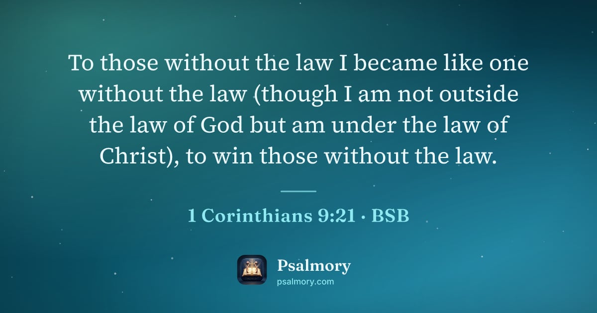 1 Corinthians 9:21 verse artwork: To those without the law I became like one without the law (though I am not outside the…