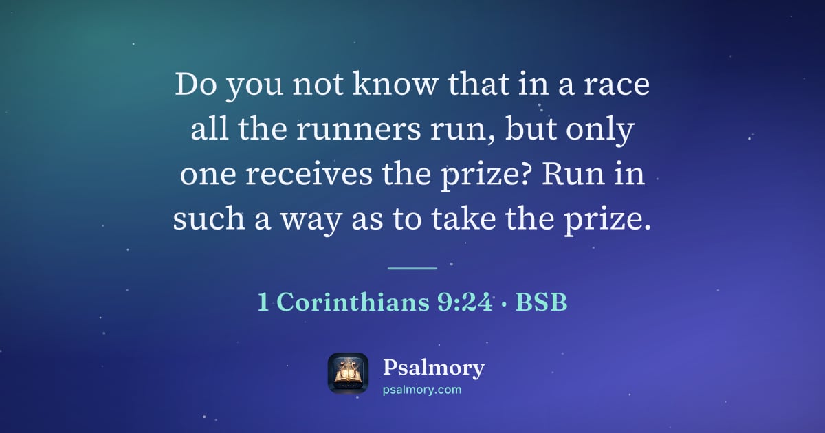 1 Corinthians 9:24 verse artwork: Do you not know that in a race all the runners run, but only one receives the prize? Run…