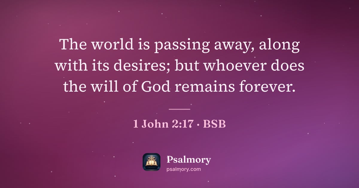 1 John 2:17 verse artwork: The world is passing away, along with its desires; but whoever does the will of God…