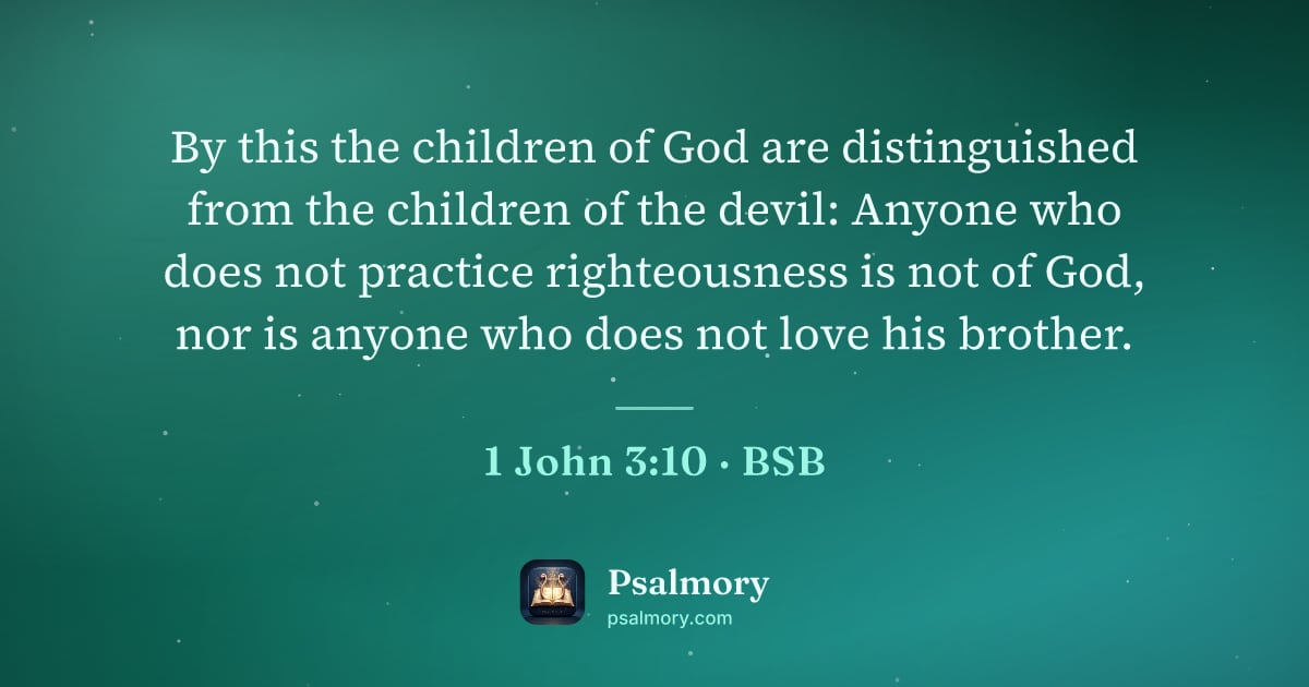 1 John 3:10 verse artwork: By this the children of God are distinguished from the children of the devil: Anyone who…