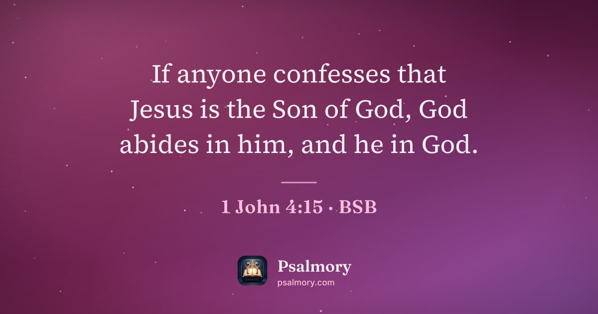 1 John 4:15 verse artwork: If anyone confesses that Jesus is the Son of God, God abides in him, and he in God.