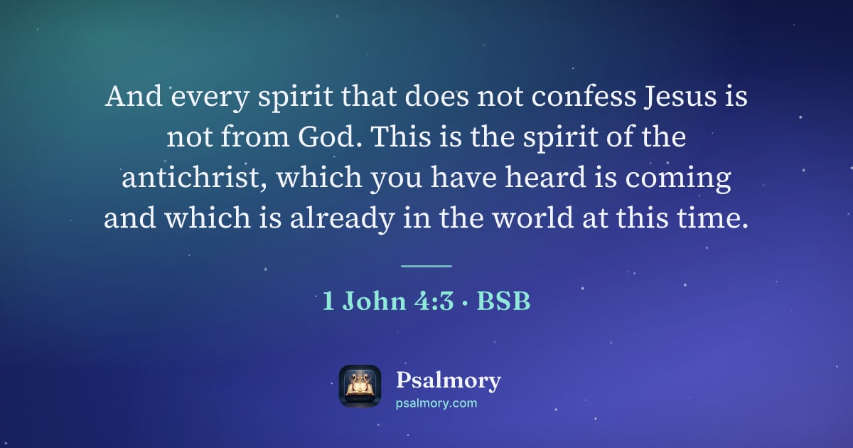 1 John 4:3 verse artwork: And every spirit that does not confess Jesus is not from God. This is the spirit of the…